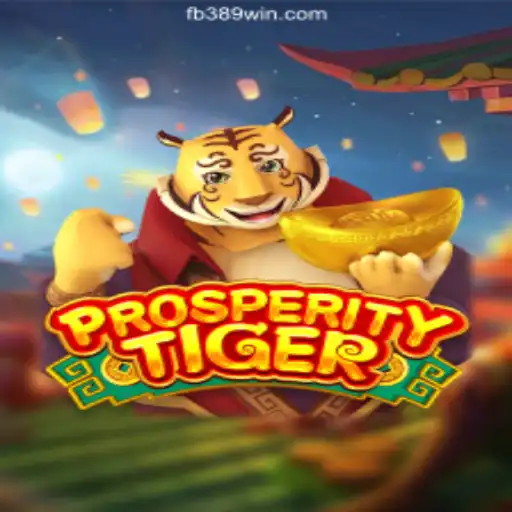 Discover the Exciting World of ProsperityTiger on 389win.COM Platform-Oficial Slots Brasil #1