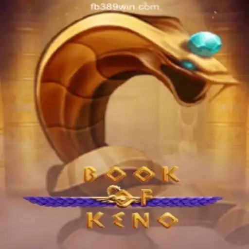 Explore the Thrills of BookOfKeno on 389win.COM Platform-Oficial Slots Brasil #1