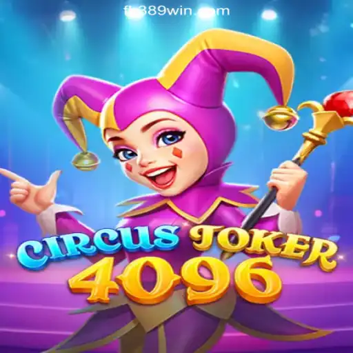 Exploring CircusJoker4096: A New Gaming Sensation on the 389win.COM Platform