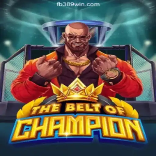 TheBeltOfChampion: A Thrilling Gaming Experience on 389win.COM Platform