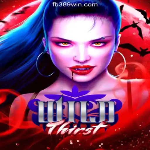 Explore WildThirst: A Thrilling Adventure on the 389win.COM Platform