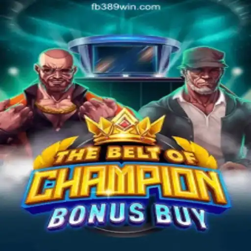 The Ultimate Guide to TheBeltOfChampionBonusBuy on 389win.COM Platform-Oficial Slots Brasil #1